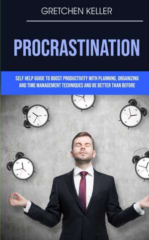 Procrastination de Gretchen Keller