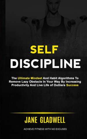 Self Discipline de Jane Gladwell