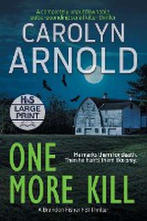 One More Kill de Carolyn Arnold