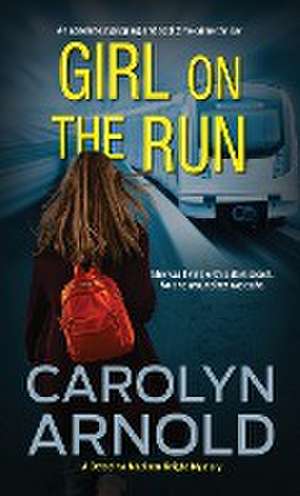 Girl on the Run de Carolyn Arnold