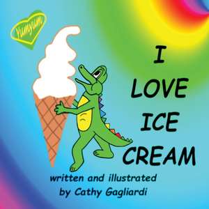 I Love Ice Cream de Cathy Gagliardi