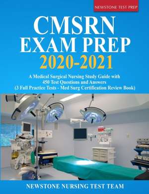 CMSRN Exam Prep 2020-2021 de Newstone Nursing Test Team