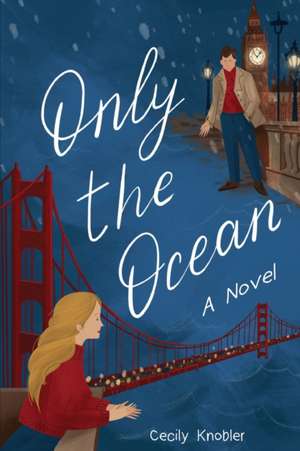 Only the Ocean de Cecily Knobler