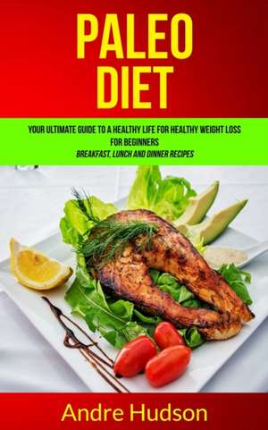 Paleo Diet de Andre Hudson