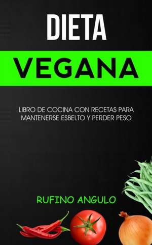 Dieta vegana de Rufino Angulo