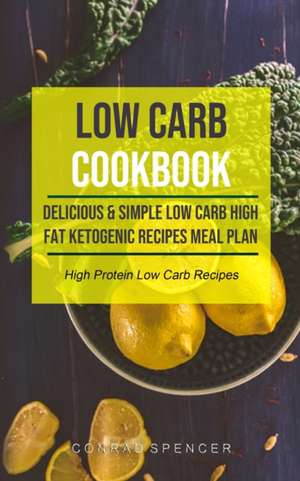 Low Carb Cookbook de Conrad Spencer