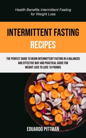 Intermittent Fasting Recipes de Eduardo Pittman