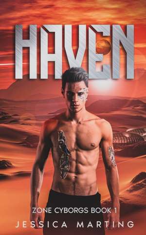 Haven (Zone Cyborgs Book 1) de Jessica Marting