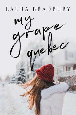 My Grape Québec de Laura Bradbury