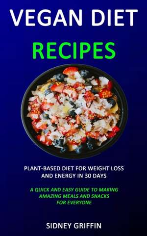 Vegan Diet Recipes de Sidney Griffin