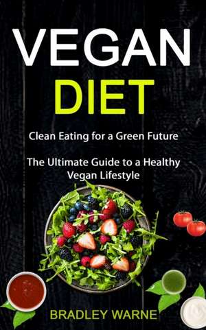 Vegan Diet de Bradley Warne