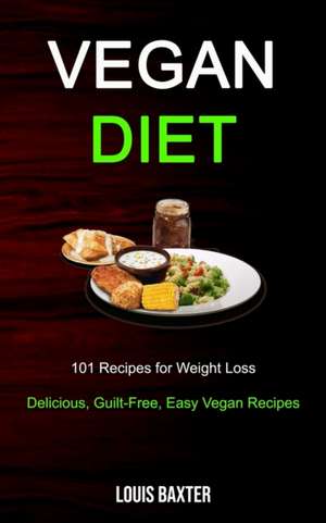 Vegan Diet de Louis Baxter