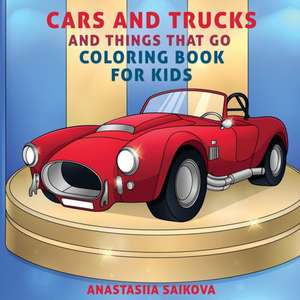 Cars and Trucks and Things That Go Coloring Book for Kids de Young Dreamers Press