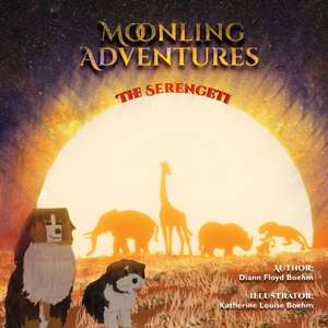 Moonling Adventures - The Serengeti de Diann Floyd Boehm