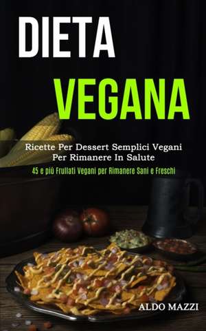 Dieta Vegana de Aldo Mazzi