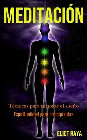 Meditación de Eliot Raya