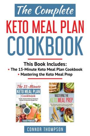 The Complete Keto Meal Plan Cookbook de Connor Thompson