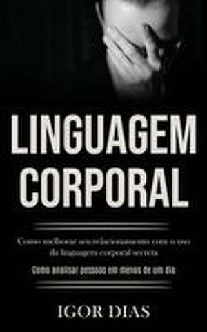 Linguagem Corporal de Igor Dias