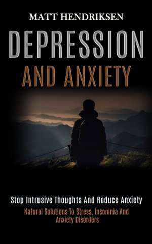 Depression and Anxiety de Matt Hendriksen