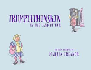 Trumplethinskin in the Land of UcK de Martin Treanor