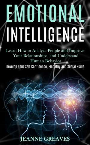 Emotional Intelligence de Jeanne Greaves