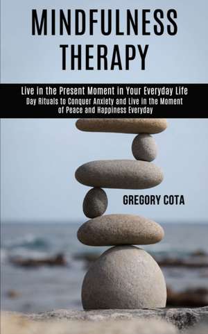 Mindfulness Therapy de Gregory Cota