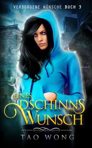 Eines Dschinns Wunsch de Tao Wong