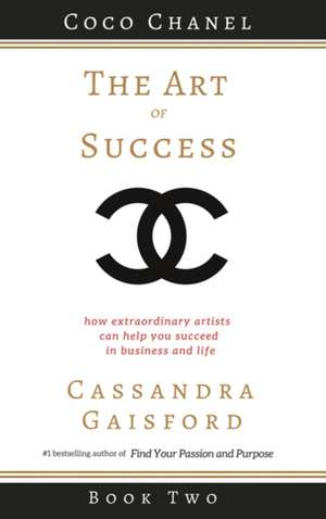 The Art of Success de Cassandra Gaisford