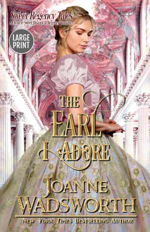 The Earl I Adore de Joanne Wadsworth