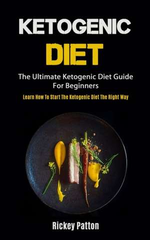 Ketogenic Diet de Rickey Patton