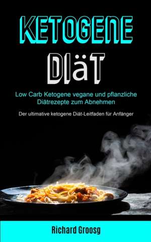 Ketogene Diät de Richard Groosg