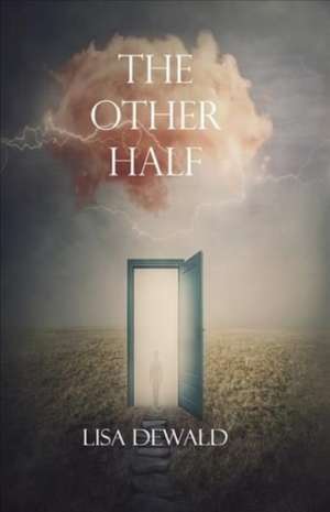 The Other Half de Lisa Dewald