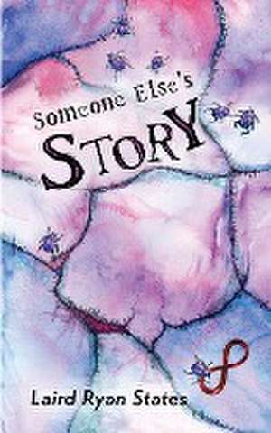 Someone Else's Story de Laird Ryan States