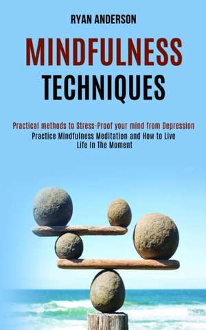 Mindfulness Techniques de Ryan Anderson