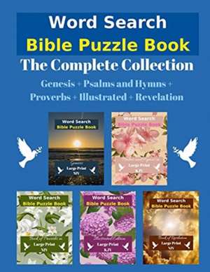 Word Search Bible Puzzle: The Complete Collection Genesis + Psalms and Hymns + Proverbs + Illustrated + Revelation de Eternal Light Publishing