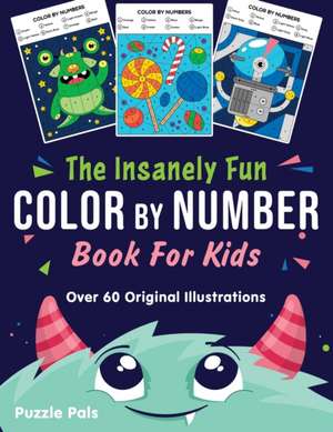 The Insanely Fun Color By Number Book For Kids de Puzzle Pals