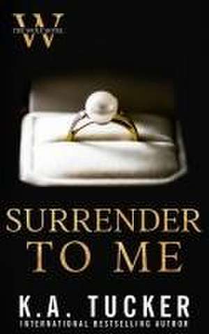 Surrender to Me de K a Tucker