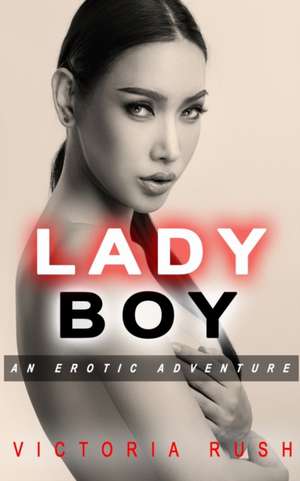 Ladyboy de Victoria Rush