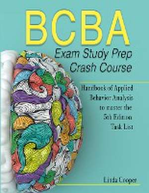 BCBA Exam Study Prep Crash Course de Linda Cooper