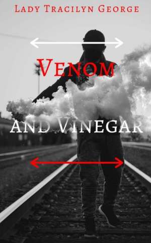 George, T: Venom and Vinegar