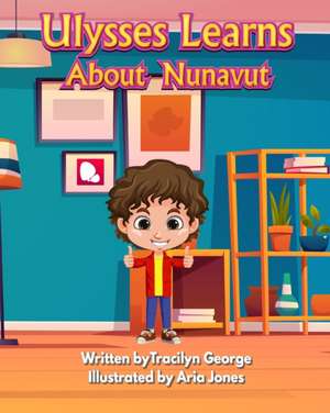 Ulysses Learns about Nunavut de Tracilyn George