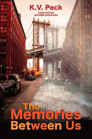 The Memories Between Us de K. V. Peck