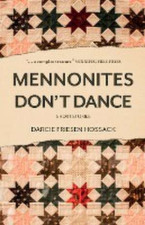 Mennonites Don't Dance de Darcie Friesen Hossack