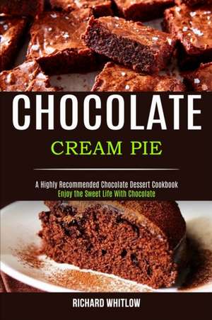 Chocolate Cream Pie de Richard Whitlow