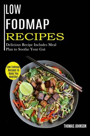 Low Fodmap Recipes de Thomas Johnson