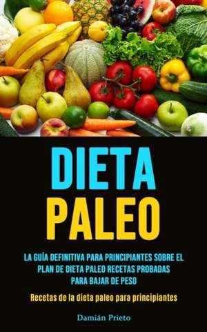 Dieta Paleo de Damián Prieto