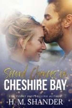 Second Chances in Cheshire Bay de H. M. Shander