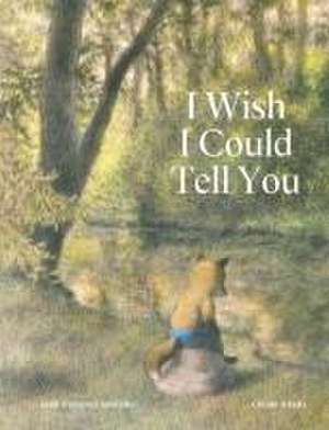 I Wish I Could Tell You de Jean-Francois Senechal