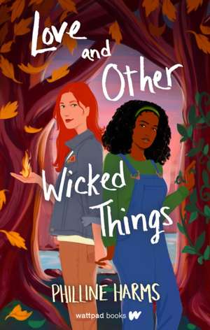 Love and Other Wicked Things de Philine Harms