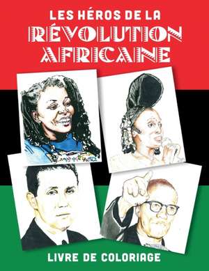 Les Heros de la Revolution Africaine de Adrianne Williams